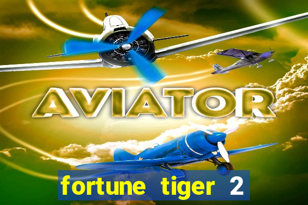 fortune tiger 2 revenge download